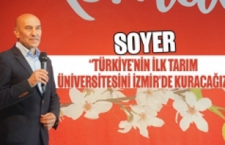 Soyer:  “Türkiye’nin ilk tarım üniversitesini...