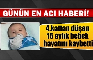 4.kattan düşen 15 aylık bebek hayatını kaybetti