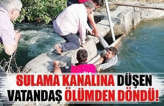  Sulama kanalının düşen vatandaş ölümden döndü!