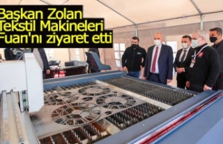Başkan Zolan Tekstil Makineleri Fuarı'nı ziyaret...