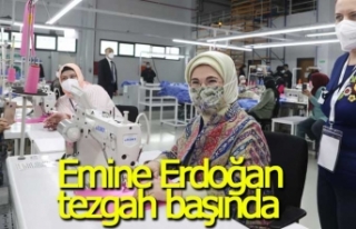 Emine Erdoğan tezgah başında
