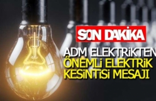ADM Elektrikten kesinti mesajı