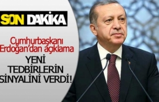 Cumhurbaşkanı Erdoğan, yeni tedbirlerin sinyalini...