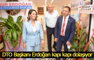 DTO Başkanı Erdoğan kapı kapı dolaşıyor