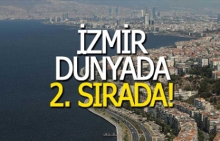 İzmir dünyada ikinci oldu!