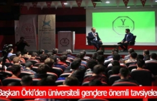 Başkan Örki'den üniversiteli gençlere önemli...