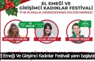 El Emeği Ve Girişimci Kadınlar Festivali yarın...