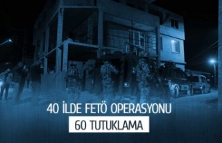 40 ilde FETÖ operasyonu: 60 tutuklama