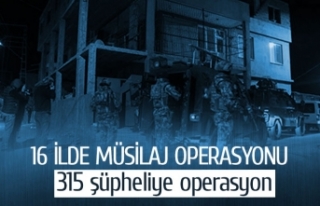 16 ilde 'Müsilaj' Operasyonu