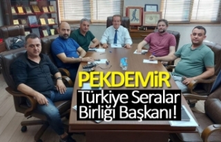 Pekdemir Türkiye Seralar Birliği Başkanı oldu!