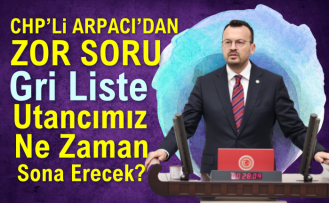 CHP'li Arpacı'dan Bakan Şimşek'e Zor Soru: "Gri Liste Utancımız Ne Zaman Sona Erecek?"