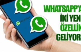 Whatsapp'a iki yeni özellik geliyor!
