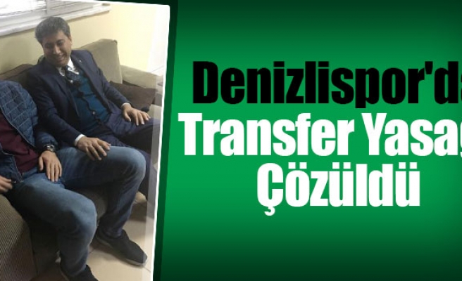 Denizlispor'da Transfer Yasağı Çözüldü