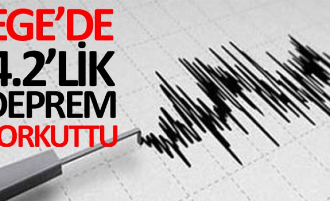 Ege'de 4.2'lik deprem korkuttu