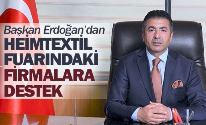 Başkan Erdoğan’dan Heimtextil Fuarındaki firmalara destek