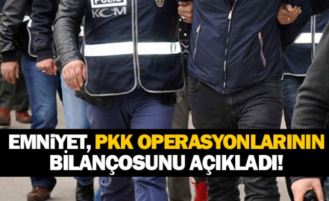 Emniyet PKK operasyonlarının bilançosunu açıkladı!