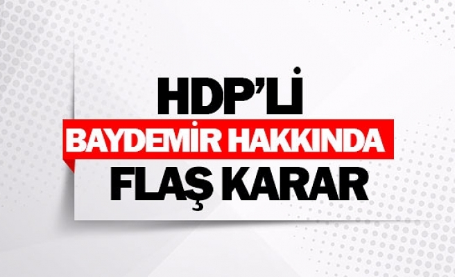 HDP’li Baydemir hakkında flaş karar