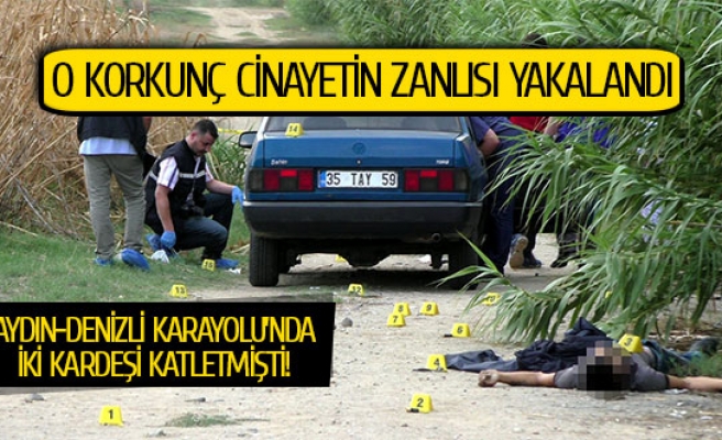 Aydın-Denizli Karayolu’ndaki kardeşlerin katili yakalandı!