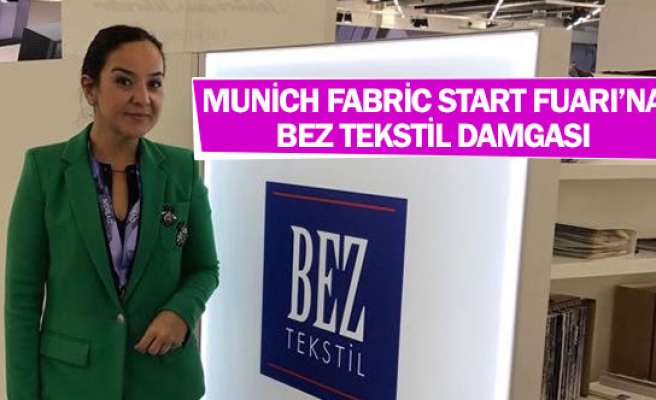 Munich Fabric Start Fuarı’na Bez Tekstil damgası