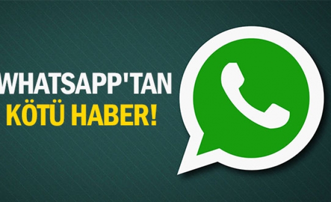 Whatsapp'tan kötü haber!