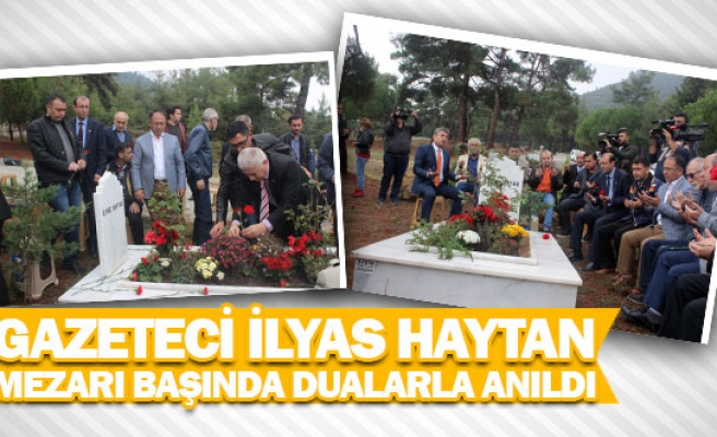 Gazeteci İlyas Haytan mezarı başında dualarla anıldı 