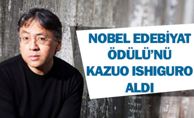 Nobel Edebiyat Ödülü'nü Kazuo Ishiguro aldı