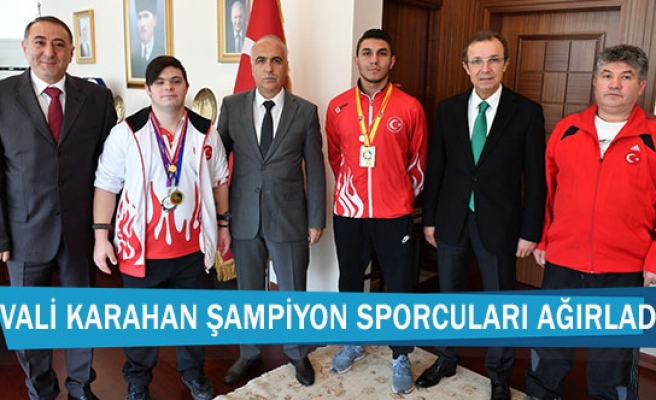 Vali Karahan şampiyon sporcuları ağırladı