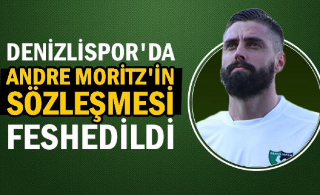 Denizlispor'da Andre Moritz'in sözleşmesi feshedildi