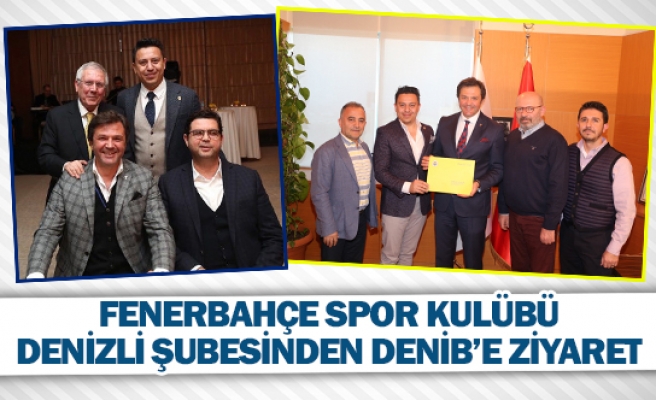 Fenerbahçe Spor Kulübü Denizli şubesinden DENİB’e ziyaret