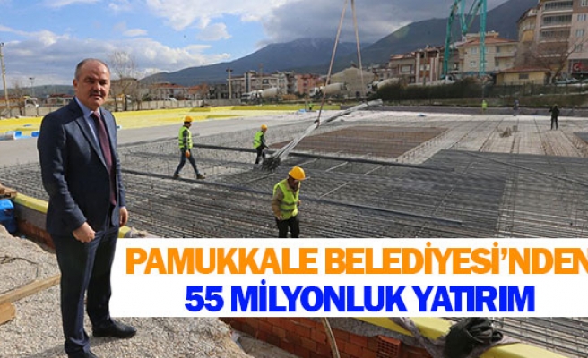 Pamukkale Belediyesi’nden 55 milyonluk yatırım