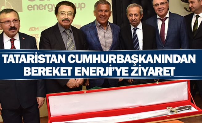 Tataristan cumhurbaşkanından Bereket Enerji’ye ziyaret