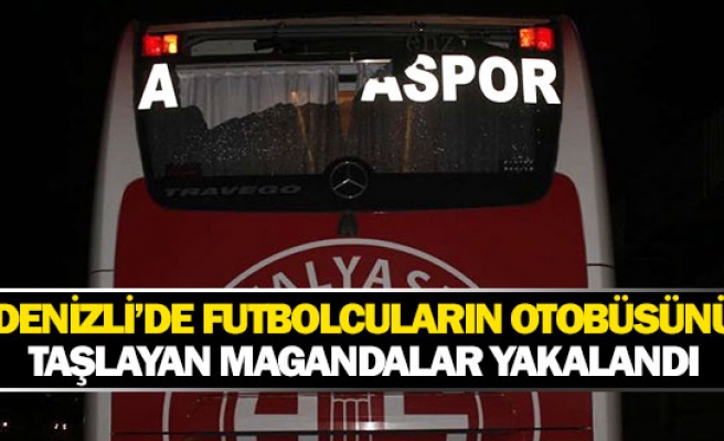 Denizli'de futbolcuların otobüsünü taşlayan magandalar yakalandı