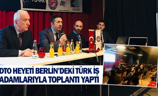 DTO heyeti Berlin’deki türk iş adamlarıyla toplantı yaptı