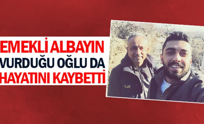 Emekli albayın vurduğu oğlu da hayatını kaybetti