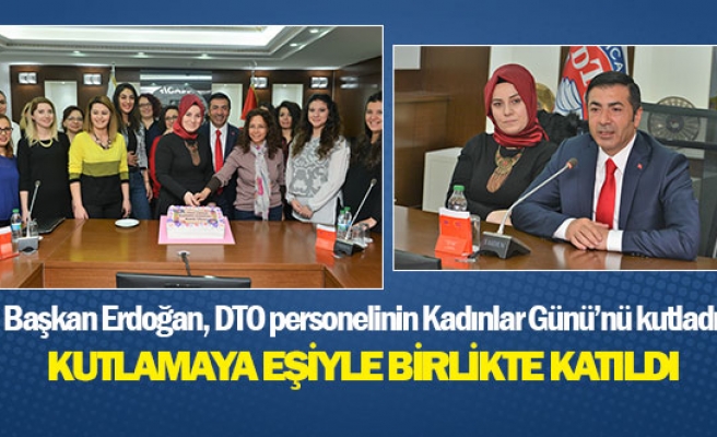 Başkan Erdoğan, DTO personelinin Kadınlar Günü’nü kutladı