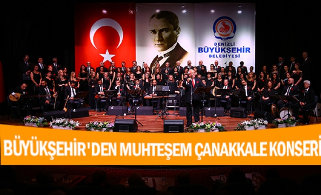 Büyükşehir'den muhteşem Çanakkale konseri