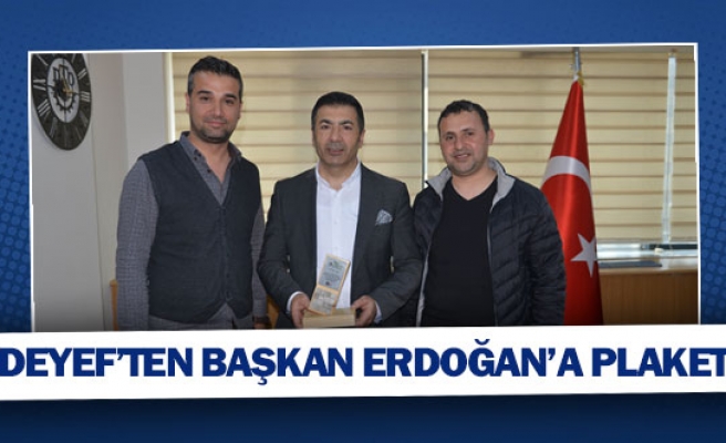 DEYEF’ten Başkan Erdoğan’a plaket