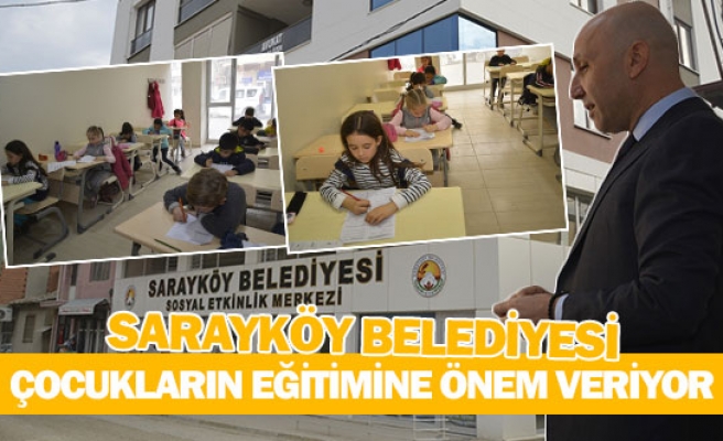 Sarayköy Belediyesi çocukların eğitimine önem veriyor