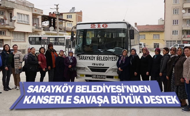 Sarayköy Belediyesi’nden kanserle savaşa büyük destek