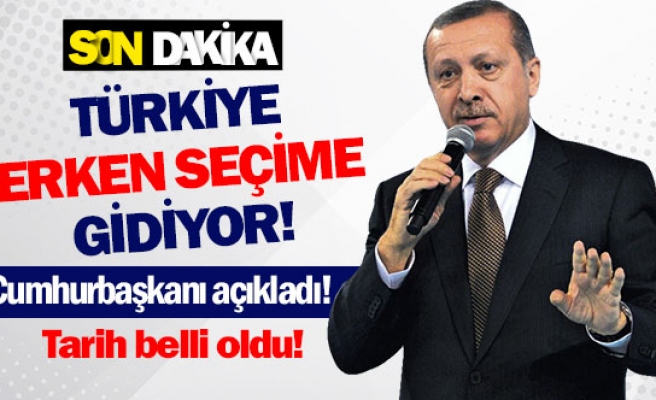 Türkiye erken seçime gidiyor!