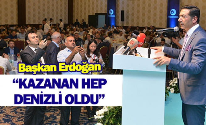 Başkan Erdoğan: ‘‘Kazanan hep Denizli oldu’’