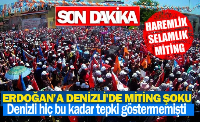 Cumhurbaşkanı Erdoğan’a Denizli'de miting şoku
