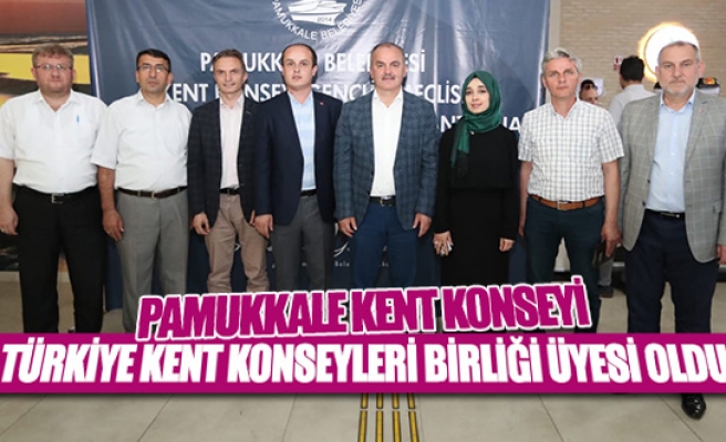 Pamukkale Kent Konseyi, Türkiye Kent Konseyleri Birliği üyesi oldu 