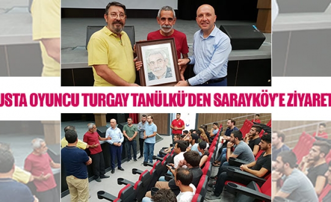 Usta oyuncu Turgay Tanülkü’den Sarayköy’e ziyaret