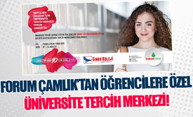 Forum Çamlık’tan öğrencilere özel üniversite tercih merkezi!