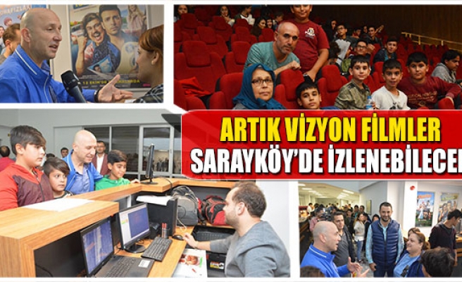Artık vizyon filmler Sarayköy’de izlenebilecek