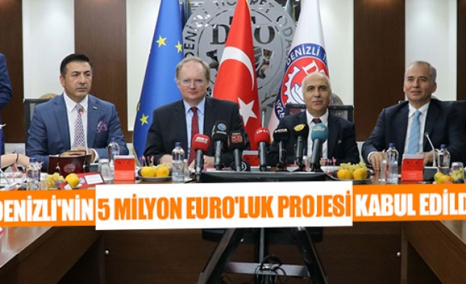 Denizli'nin 5 milyon EURO'luk projesi kabul edildi