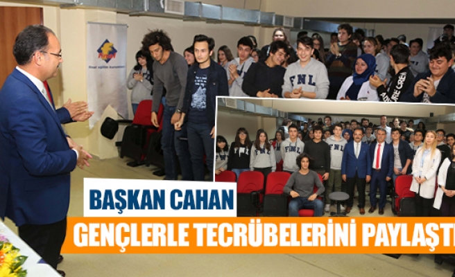 Başkan Cahan gençlerle tecrübelerini paylaştı