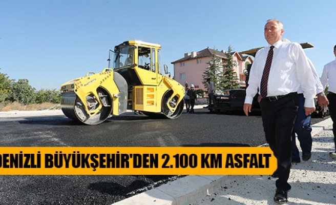 Denizli Büyükşehir'den 2.100 KM asfalt