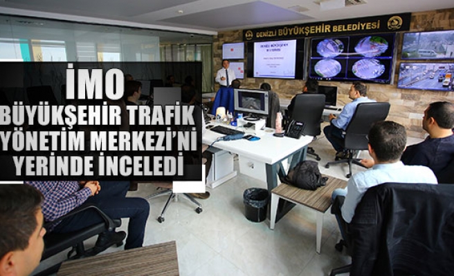 İMO Büyükşehir Trafik Yönetim Merkezi’ni yerinde inceledi